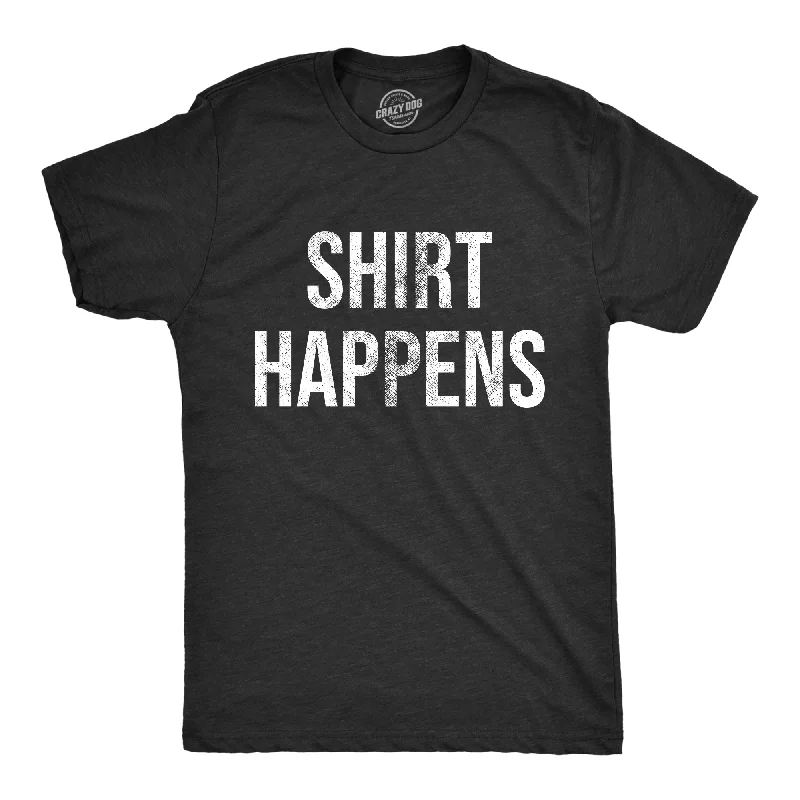 Shirt Happens Men's T Shirt