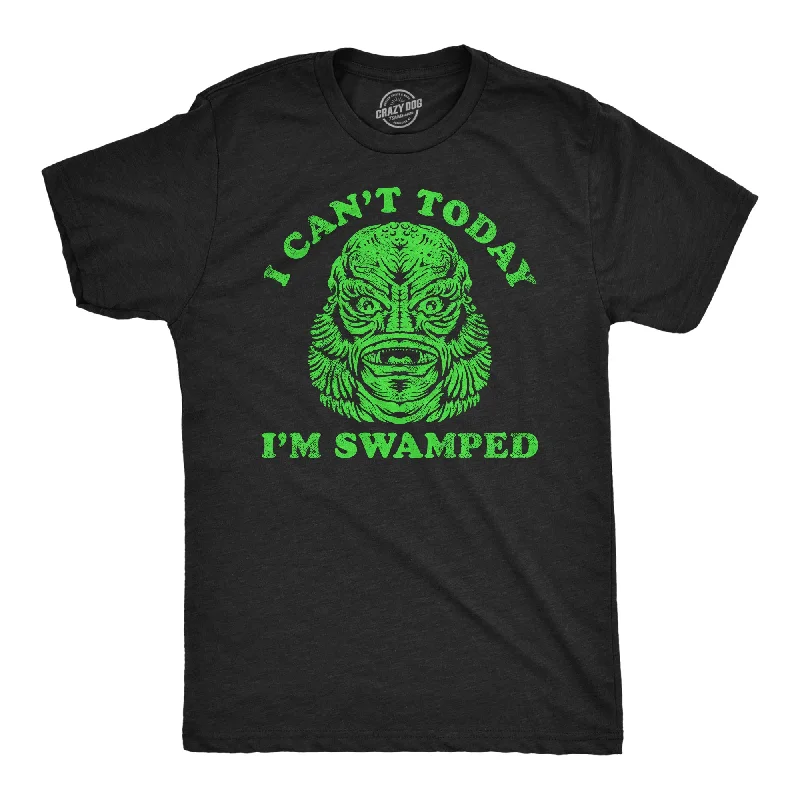 I Cant Today Im Swamped Men's T Shirt