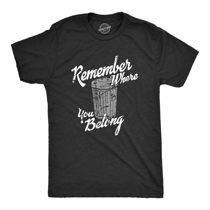 Remember Where You Belong Men's T Shirt