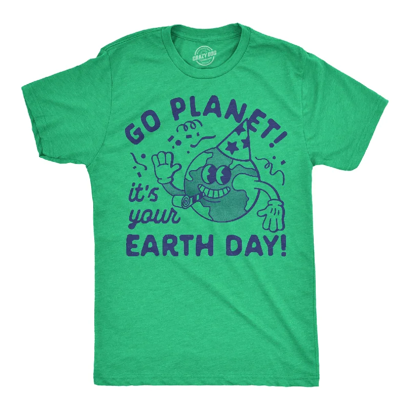 Go Planet Its Your Earth Day Men's T Shirt