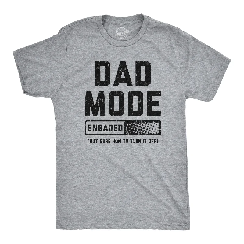 Dad Mode Engaged Men's T Shirt