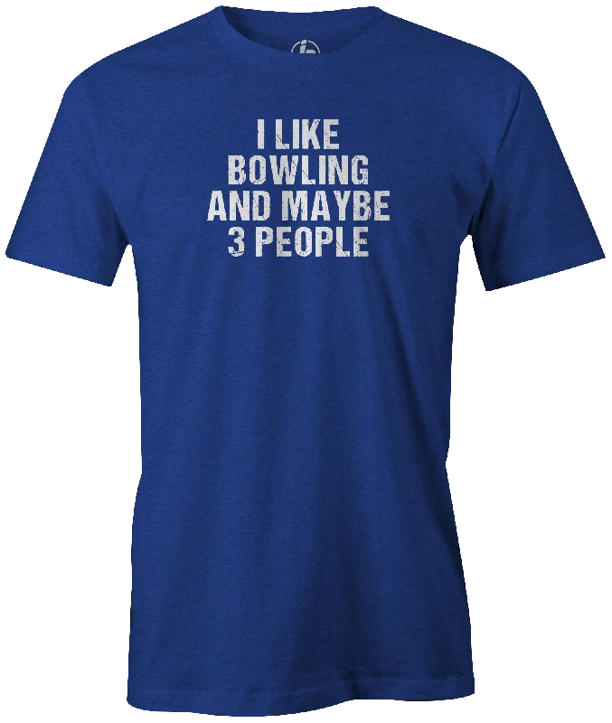 I Like Bowling and Maybe 3 People