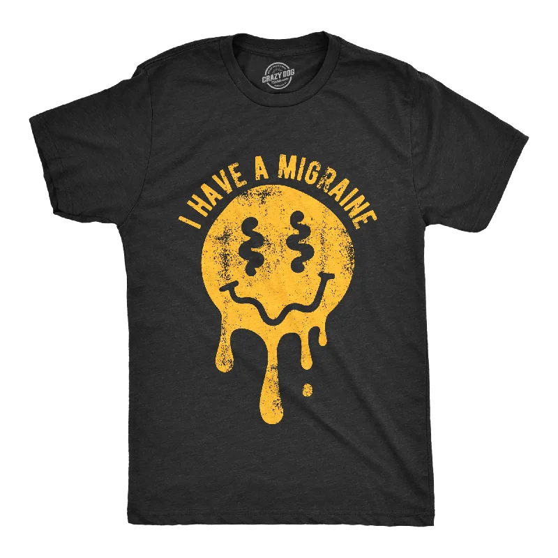 I Have A Migraine Men's T Shirt