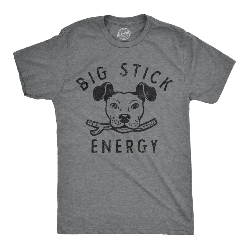 Big Stick Energy Dog Men's T Shirt