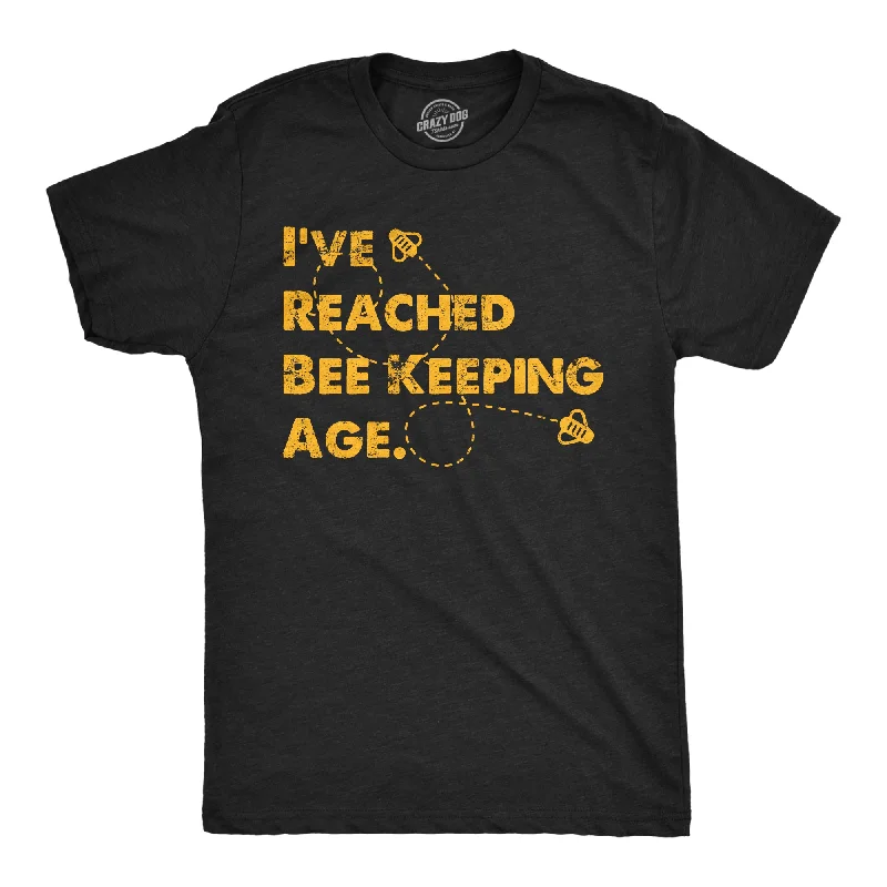 Ive Reached Bee Keeping Age Men's T Shirt