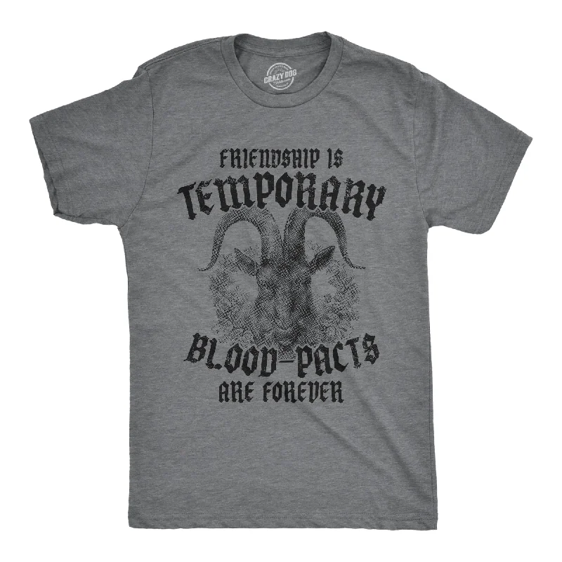 Friendship Is Temporary Blood Pacts Are Forever Men's T Shirt