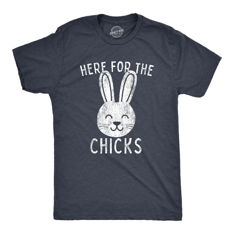 Here For The Chicks Men's T Shirt