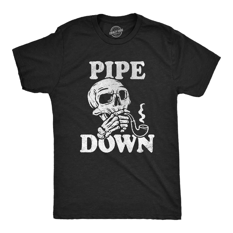 Pipe Down Men's T Shirt